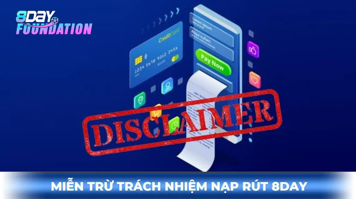 Miễn trừ trách nhiệm 8day khi vi phạm nạp và rút tiền